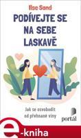 Podívejte se na sebe laskavě - Ilse Sand