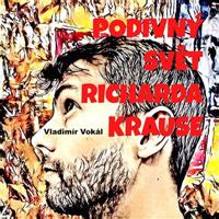 Podivný svět Richarda Krause