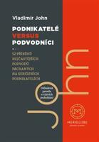 Podnikatelé versus podvodníci - Vladimír John
