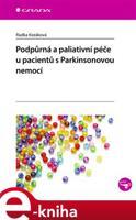 Podpůrná a paliativní péče u pacientů s Parkinsonovou nemocí - Radka Kozáková