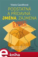 Podstatná a přídavná jména, zájmena expres. Určování jmen a jejich pravopis po krůčcích - Vlasta Gazdíková