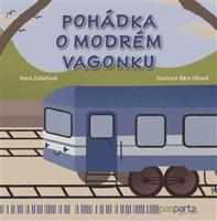 Pohádka o modrém vagonku - Hana Zobáčová