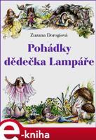 Pohádky dědečka Lampáře - Zuzana Dorogiová