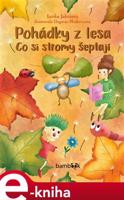 Pohádky z lesa – Co si stromy šeptají - Lenka Jakešová