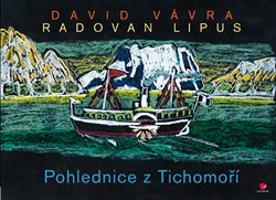 Pohlednice z Tichomoří - Radovan Lipus, David Vávra