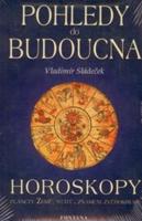 Pohledy do budoucna - Horoskopy