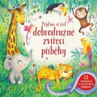 Pojďme si číst dobrodružné zvířecí příběhy. 11 veselých a poučných příběhů