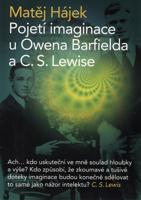 Pojetí imaginace u Owena Barfileda a C. S. Lewise