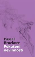 Pokušení nevinnosti - Pascal Bruckner