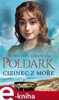 Poldark - Cizinec z moře - Winston Graham