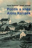 Politik a kněz Alois Kolísek - Karel Sommer, Josef Julínek