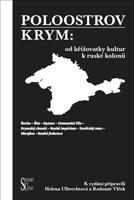 Poloostrov Krym: Od křižovatky kultur k ruské kolonii - Helena Ulbrechtová, Radomír Vlček