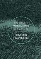 Populismus v časech krize - Martin Mejstřík, Michal Kubát, Jiří Kocián