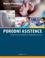Porodní asistence - kol., Martin Procházka