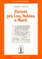 Portrét pro Lou, Sabinu a Marii - Ladislava Chateau