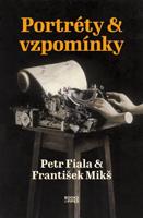 Portréty &amp; vzpomínky - Petr Fiala, František Mikš