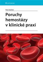 Poruchy hemostázy v klinické praxi - Petr Dulíček