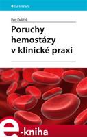 Poruchy hemostázy v klinické praxi - Petr Dulíček