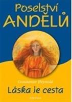 Poselství andělů - Láska je cesta - Constanze Heynold