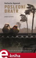 Poslední bratr - Nathacha Appanah
