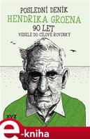 Poslední deník Hendrika Groena: Vesele do cílové rovinky - Hendrik Groen