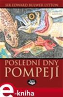 Poslední dny Pompejí - Edward B. Lytton