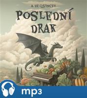 Poslední drak, mp3 - A. De Quincey