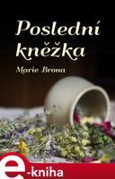 Poslední kněžka - Marie Brona