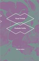 Poslední kniha - Pavel Trtílek