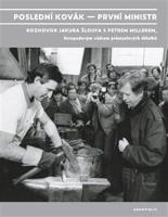 Poslední kovák – první ministr - Petr Miller, Jakub Šlouf