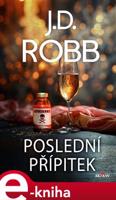 Poslední přípitek - J. D. Robb, Nora Roberts