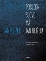 Poslední slovo má Jan Rejžek - Jan Rejžek
