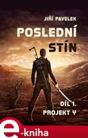 Poslední stín: Projekt Y - Jiří Pavelek