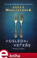 Poslední večeře - Anna E. Wahlgrenová