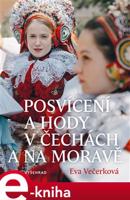 Posvícení a hody v Čechách a na Moravě - Eva Večerková