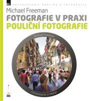 Pouliční fotografie - Michael Freeman