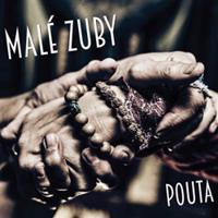 Pouta. Malé zuby - Zuby nehty, Malé zuby