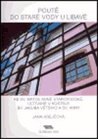 Poutě do Staré Vody u Libavé. ke Sv. Matce Anně Starovodské, uctívané v kostele Sv. Jakuba Většího a Sv. Anny - Jana Krejčová