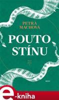 Pouto stínu - Petra Machová