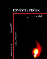 Pověsti z Peček a okolí - Václav Ziegler, Vladislava Tomanová, Miroslav Fořt