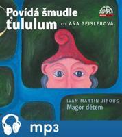 Povídá šmudle ťululum - Ivan Martin Jirous