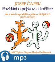 Povídání o pejskovi a kočičce (Jak spolu hospodařili a ještě o všelijakých jiných věcech), mp3 - Josef Čapek