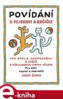 Povídání o pejskovi a kočičce - Josef Čapek