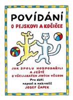 Povídání o pejskovi a kočičce - Josef Čapek
