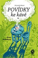 Povídky ke kávě IV. - Hana Hrabáková