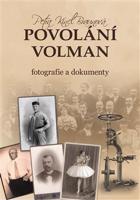 Povolání Volman - fotografie a dokumenty - Petra Kincl Braunová
