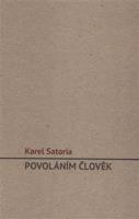 Povoláním člověk - Karel Satoria