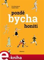 Pozdě bycha honiti - Radek Malý