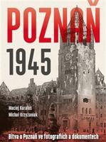 Poznaň 1945 - Maciej Karalus, Michał Krzyżaniak
