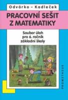 Pracovní sešit z matematiky - Soubor úloh pro 6. ročník základní školy